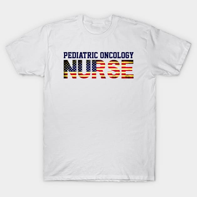 American Pediatric Oncology Nurse USA Flag, Peds Department, Nursing Student T-Shirt by yourfavoriteshop